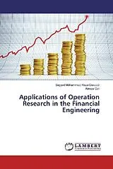 Kartonierter Einband (Kt) Applications of Operation Research in the Financial Engineering von Sayyed Mohammad Reza Davoodi, Alireza Goli