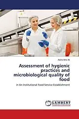 Kartonierter Einband (Kt) Assessment of hygienic practices and microbiological quality of food von Aisha Idris Ali