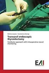 Kartonierter Einband (Kt) Transoral endoscopic thyroidectomy von Matteo Lavazza, Gianlorenzo Dionigi