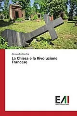 Kartonierter Einband (Kt) La Chiesa e la Rivoluzione Francese von Alessandro Carchia