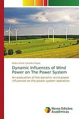 Kartonierter Einband (Kt) Dynamic Influences of Wind Power on The Power System von Pedro Andre Carvalho Rosas