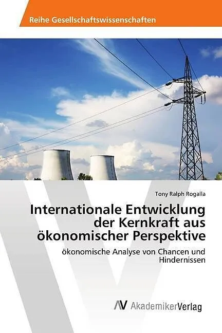 Internationale Entwicklung der Kernkraft aus ökonomischer Perspektive