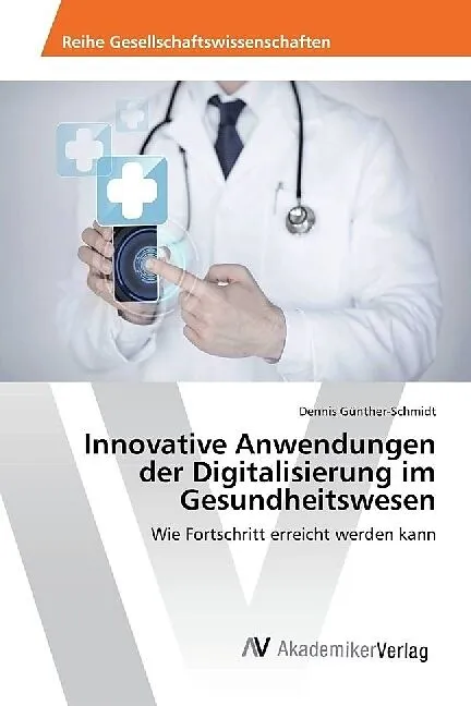 Innovative Anwendungen der Digitalisierung im Gesundheitswesen
