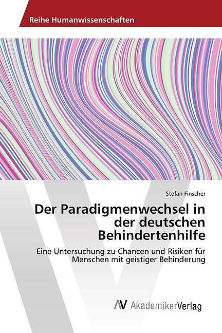 Der Paradigmenwechsel in der deutschen Behindertenhilfe