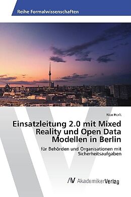 Kartonierter Einband Einsatzleitung 2.0 mit Mixed Reality und Open Data Modellen in Berlin von Rico Herlt