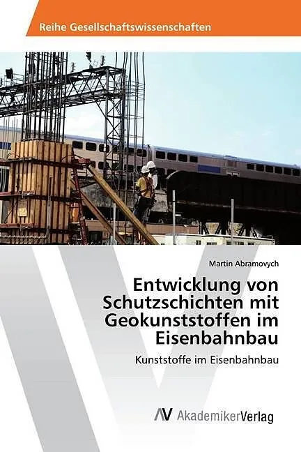 Entwicklung von Schutzschichten mit Geokunststoffen im Eisenbahnbau