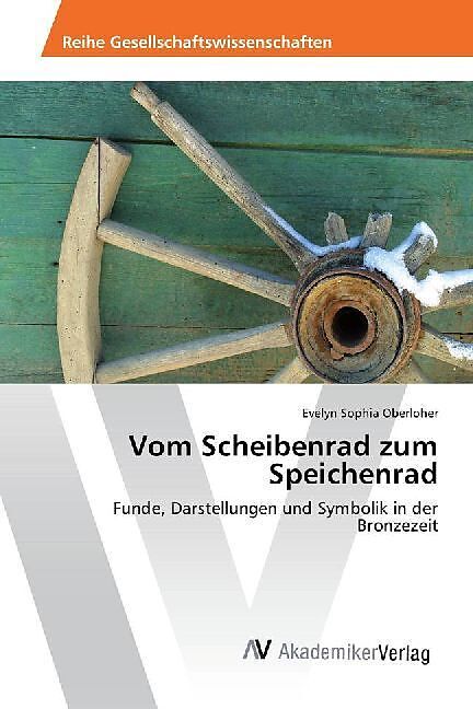 Vom Scheibenrad zum Speichenrad