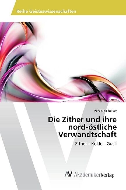 Die Zither und ihre nord-östliche Verwandtschaft