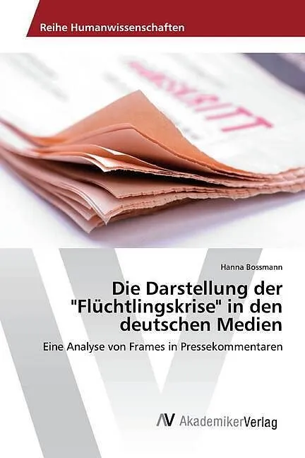 Die Darstellung der "Flüchtlingskrise" in den deutschen Medien