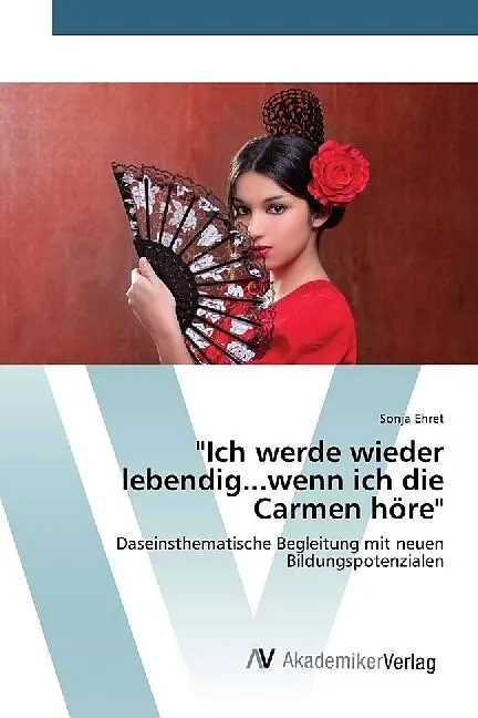 "Ich werde wieder lebendig...wenn ich die Carmen höre"