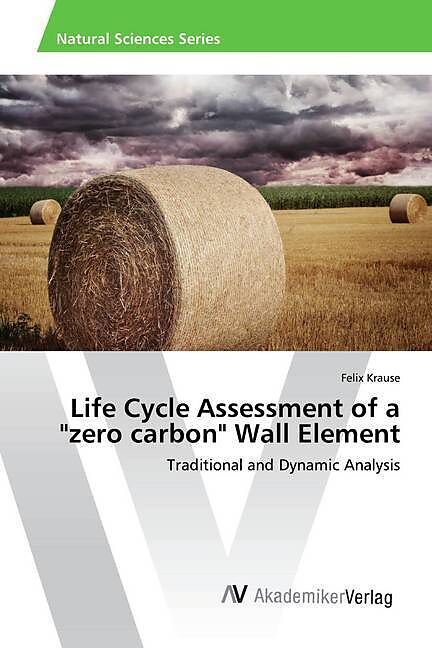 Life Cycle Assessment of a "zero carbon" Wall Element