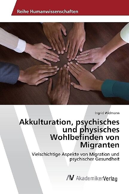 Akkulturation, psychisches und physisches Wohlbefinden von Migranten