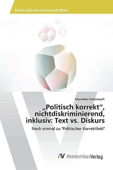 Politisch korrekt , nichtdiskriminierend, inklusiv: Text vs. Diskurs