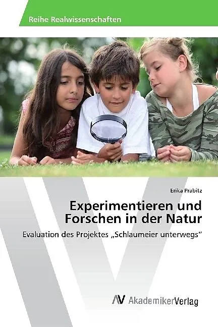 Experimentieren und Forschen in der Natur