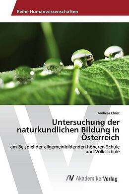 Kartonierter Einband Untersuchung der naturkundlichen Bildung in Österreich von Andreas Christ