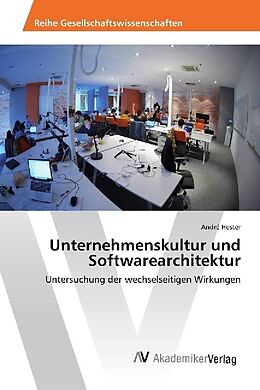 Kartonierter Einband Unternehmenskultur und Softwarearchitektur von André Hester