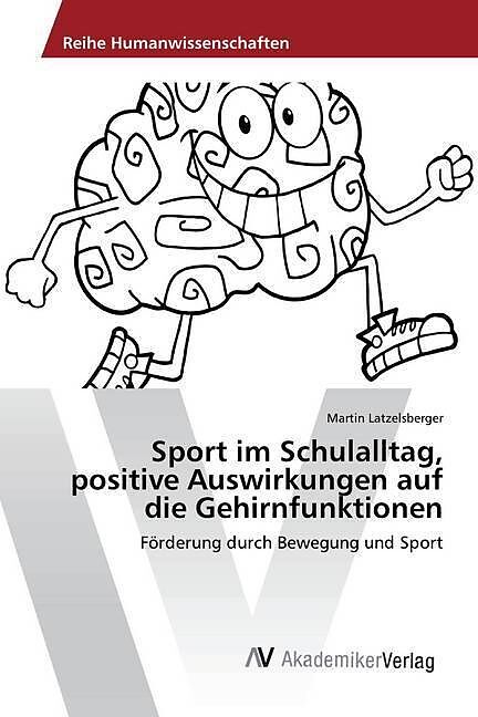 Sport im Schulalltag, positive Auswirkungen auf die Gehirnfunktionen