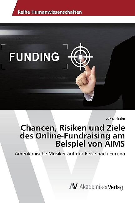 Chancen, Risiken und Ziele des Online-Fundraising am Beispiel von AIMS