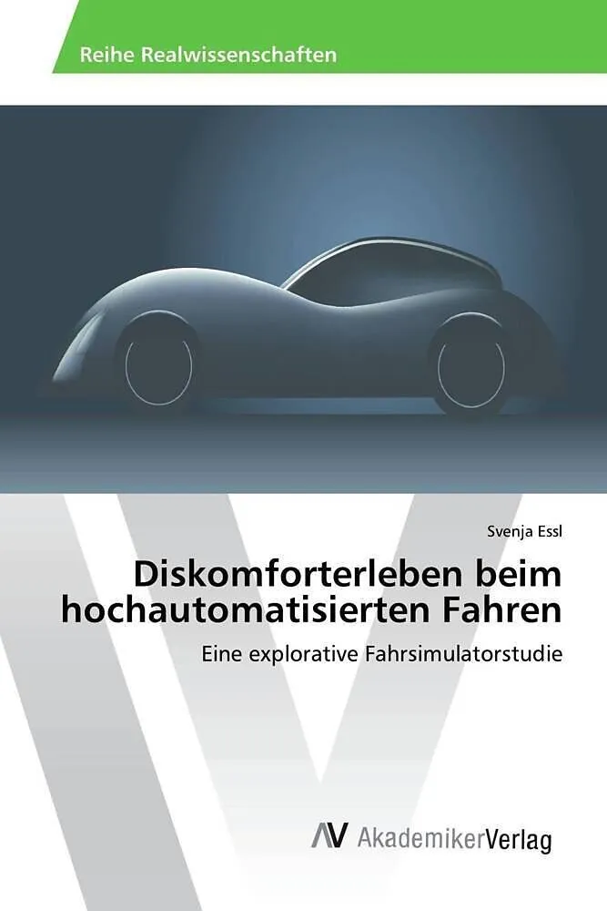 Diskomforterleben beim hochautomatisierten Fahren