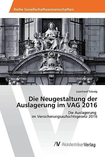 Die Neugestaltung der Auslagerung im VAG 2016
