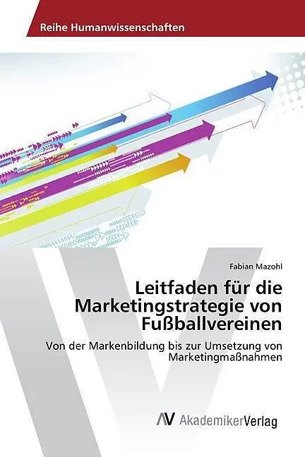Leitfaden für die Marketingstrategie von Fußballvereinen