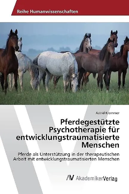 Pferdegestützte Psychotherapie für entwicklungstraumatisierte Menschen