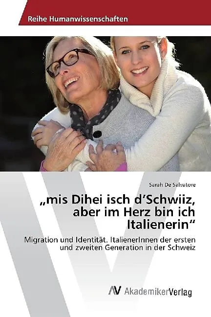 "mis Dihei isch d'Schwiiz, aber im Herz bin ich Italienerin"