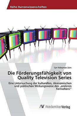 Kartonierter Einband Die Förderungsfähigkeit von Quality Television Series von Can Süleyman Söm