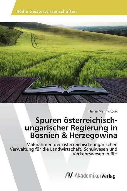 Spuren österreichisch-ungarischer Regierung in Bosnien & Herzegowina