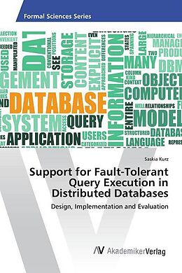 Kartonierter Einband Support for Fault-Tolerant Query Execution in Distributed Databases von Saskia Kurz