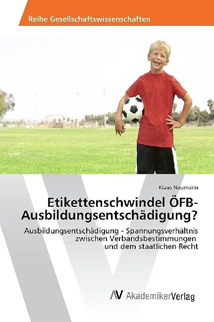 Etikettenschwindel ÖFB-Ausbildungsentschädigung?