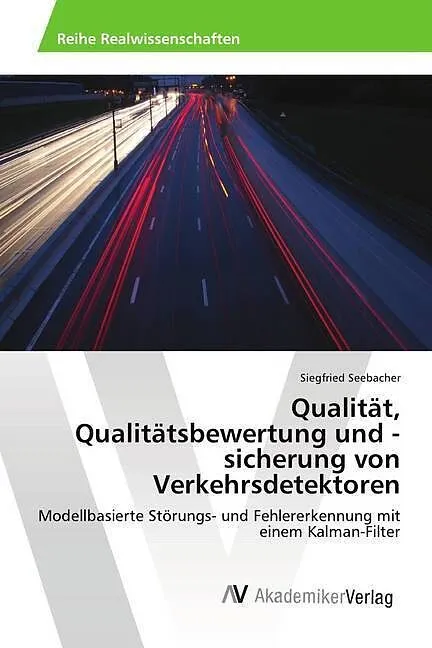 Qualität, Qualitätsbewertung und -sicherung von Verkehrsdetektoren