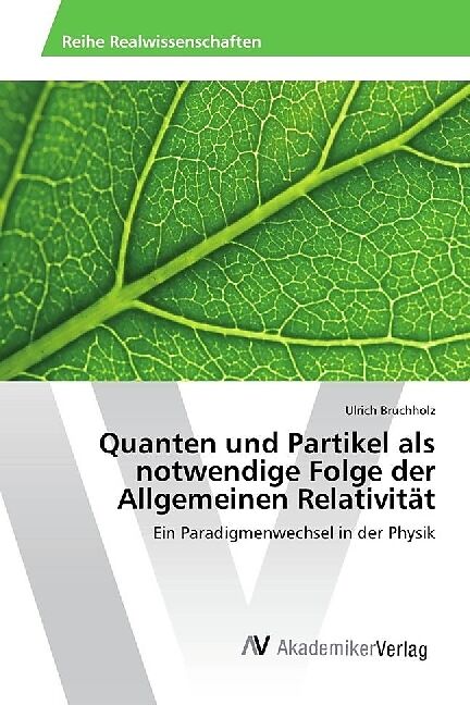 Quanten und Partikel als notwendige Folge der Allgemeinen Relativität