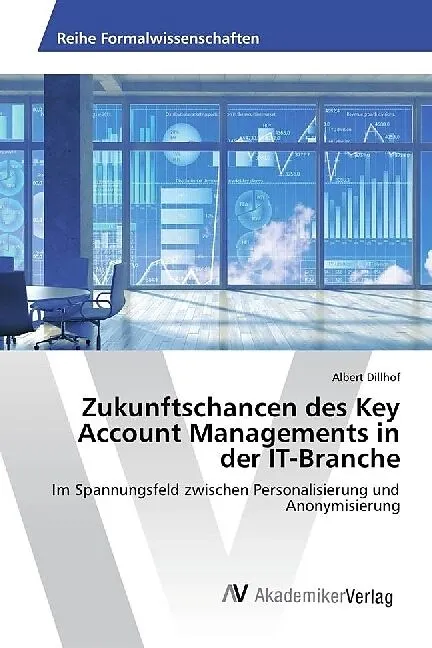Zukunftschancen des Key Account Managements in der IT-Branche