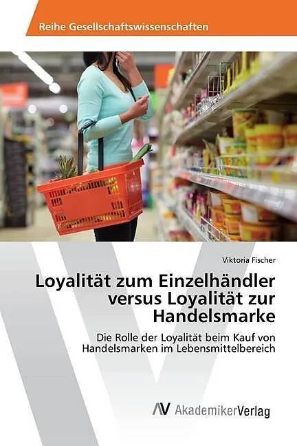 Loyalität zum Einzelhändler versus Loyalität zur Handelsmarke