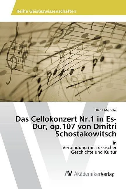 Das Cellokonzert Nr.1 in Es-Dur, op.107 von Dmitri Schostakowitsch