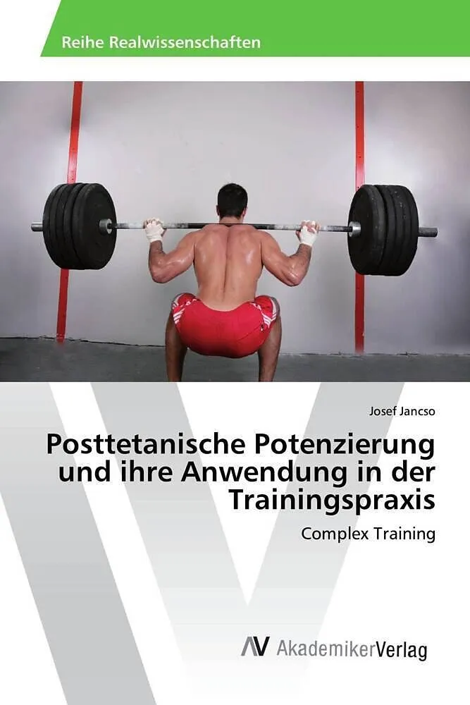 Posttetanische Potenzierung und ihre Anwendung in der Trainingspraxis
