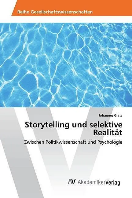Storytelling und selektive Realität