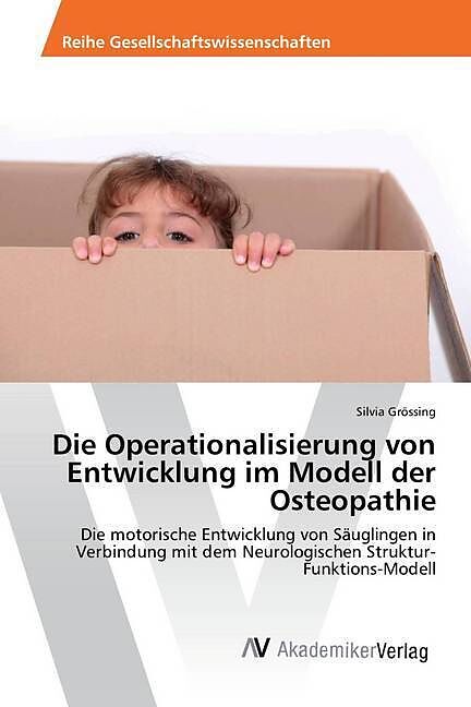 Die Operationalisierung von Entwicklung im Modell der Osteopathie