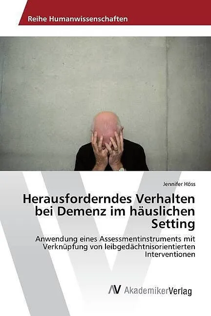 Herausforderndes Verhalten bei Demenz im häuslichen Setting