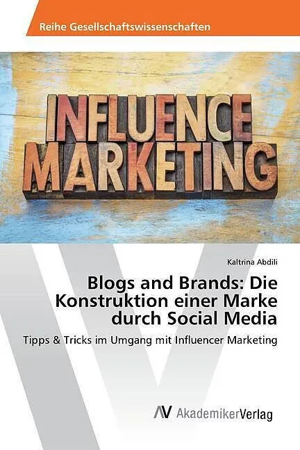Blogs and Brands: Die Konstruktion einer Marke durch Social Media