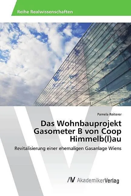 Das Wohnbauprojekt Gasometer B von Coop Himmelb(l)au