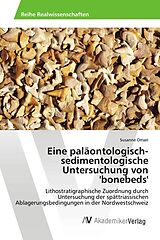 Kartonierter Einband Eine paläontologisch-sedimentologische Untersuchung von 'bonebeds' von Susanne Omari