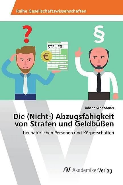 Die (Nicht-) Abzugsfähigkeit von Strafen und Geldbußen