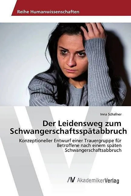 Der Leidensweg zum Schwangerschaftsspätabbruch