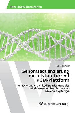 Kartonierter Einband Genomsequenzierung mittels Ion Torrent PGM-Plattform von Caroline Meier