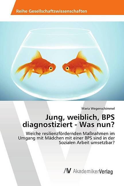 Jung, weiblich, BPS diagnostiziert - Was nun?