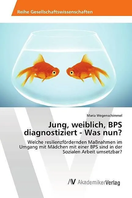 Jung, weiblich, BPS diagnostiziert - Was nun?