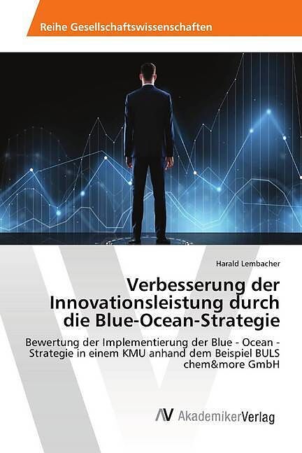 Verbesserung der Innovationsleistung durch die Blue-Ocean-Strategie