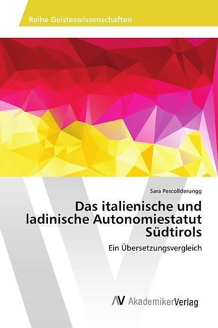 Das italienische und ladinische Autonomiestatut Südtirols